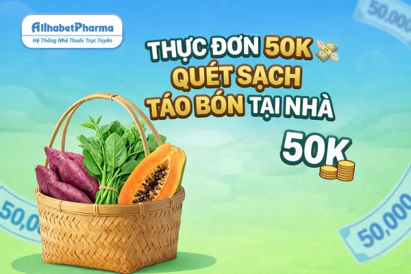 THỰC ĐƠN 50K GIÚP GIẢI QUYẾT TÁO BÓN TẠI NHÀ: GIẢI PHÁP ĐƠN GIẢN NHƯNG HIỆU QUẢ